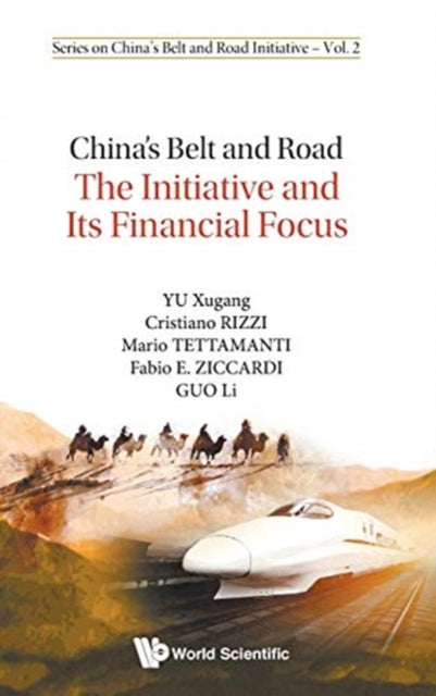 Book cover of: China's Belt And Road: The Initiative And Its Financial Focus. By: Xugang Yu