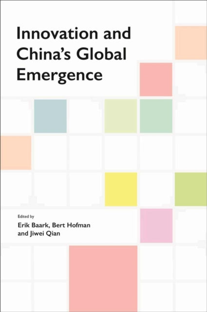 Book cover of: Innovation and China's Global Emergence. By: Erik Baark