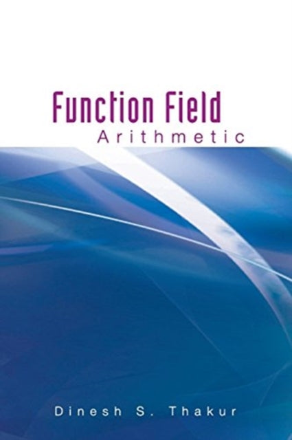 Book cover of: Function Field Arithmetic. By: Dinesh S. Thakur
