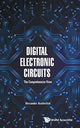 Book cover of: Digital Electronic Circuits - The Comprehensive View. By: Alexander Axelevitch