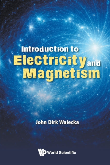 Book cover of: Introduction To Electricity And Magnetism. By: John Dirk Walecka