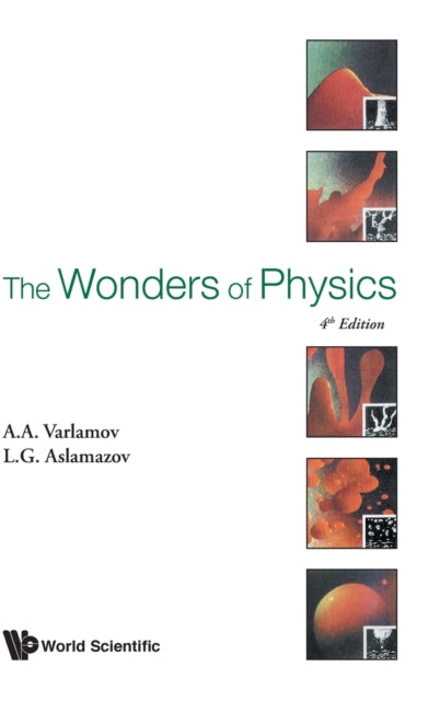 Book cover of: Wonders Of Physics, The (4th Edition). By: Varlamov Andrey