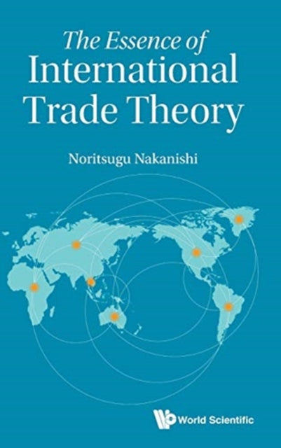 Book cover of: Essence Of International Trade Theory, The. By: Noritsugu Nakanishi