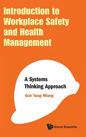 Introduction To Workplace Safety And Health Management: A Systems Thinking Approach