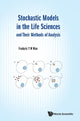 Book cover of: Stochastic Models In The Life Sciences And Their Methods Of Analysis
