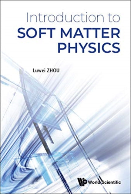 Book cover of: Introduction To Soft Matter Physics. By: Luwei Zhou