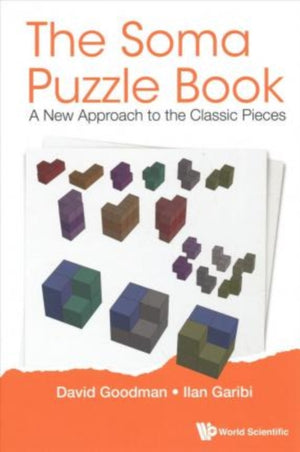Soma Puzzle Book, The: A New Approach To The Classic Pieces
