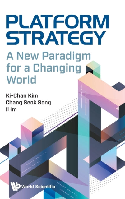 Book cover of: Platform Strategy: A New Paradigm For A Changing World. By: Ki-Chan Kim