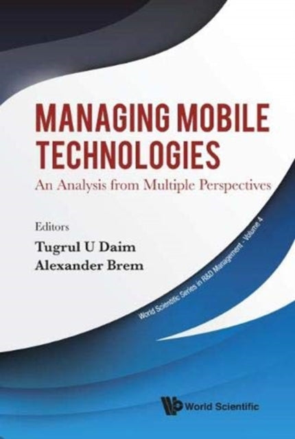 Book cover of: Managing Mobile Technologies: An Analysis From Multiple Perspectives. By: Tugrul Unsal Daim