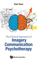 Book cover of: Clinical Operation Of Imagery Communication Psychotherapy, The. By: Yuan Yuan