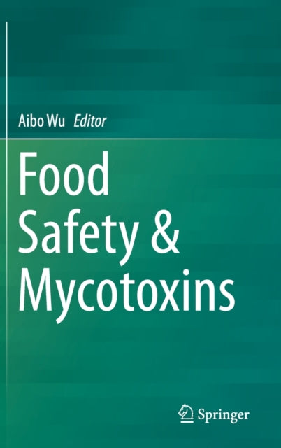 Book cover of: Food Safety & Mycotoxins. By: Aibo Wu