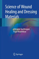 Book cover of: Science of Wound Healing and Dressing Materials. By: Vibhakar Vachhrajani
