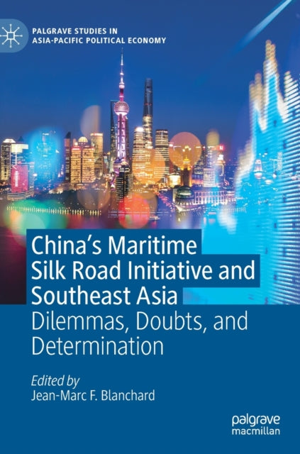 Book cover of: China's Maritime Silk Road Initiative and Southeast Asia. By: Jean-Marc F. Blanchard