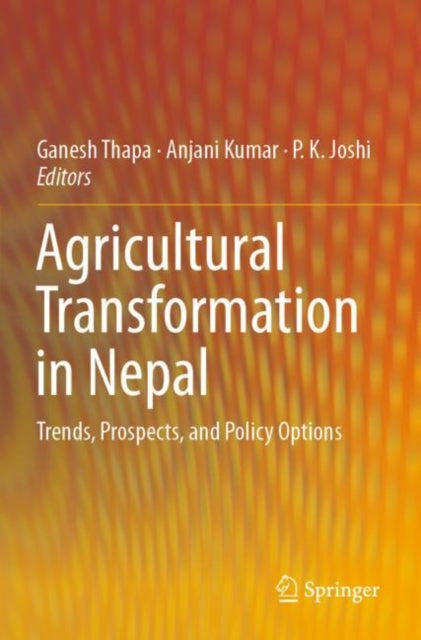 Book cover of: Agricultural Transformation in Nepal. By: Ganesh Thapa