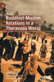 Book cover of: Buddhist-Muslim Relations in a Theravada World. By: Iselin Frydenlund