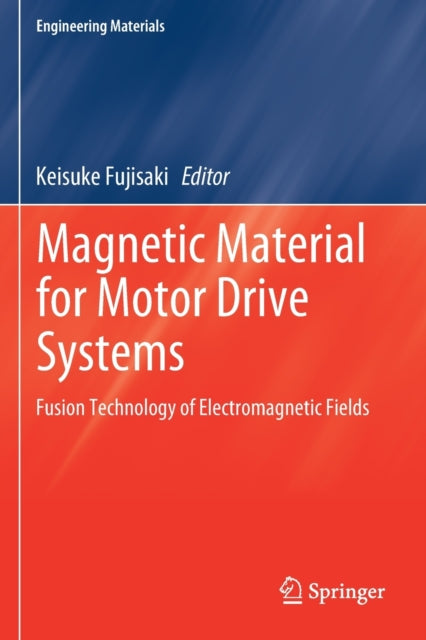 Book cover of: Magnetic Material for Motor Drive Systems. By: Keisuke Fujisaki