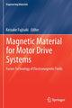 Book cover of: Magnetic Material for Motor Drive Systems. By: Keisuke Fujisaki