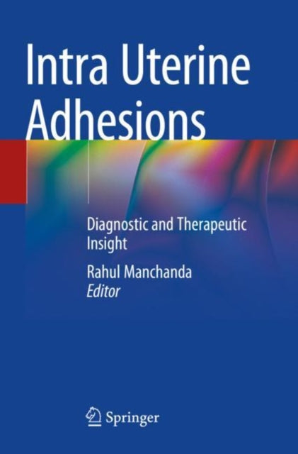 Book cover of: Intra Uterine Adhesions. By: Rahul Manchanda