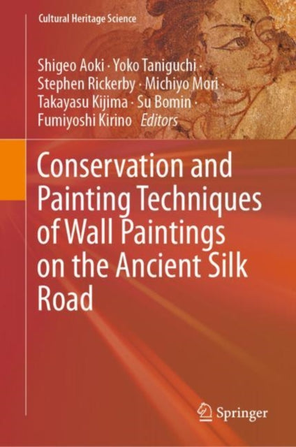Book cover of: Conservation and Painting Techniques of Wall Paintings on the Ancient Silk Road. By: Shigeo Aoki