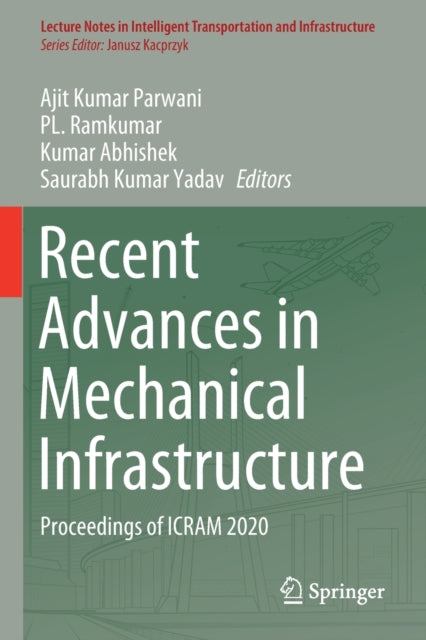 Book cover of: Recent Advances in Mechanical Infrastructure. By: Ajit Kumar Parwani