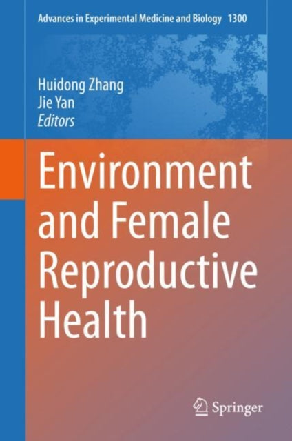 Book cover of: Environment and Female Reproductive Health. By: Huidong Zhang