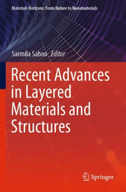 Book cover of: Recent Advances in Layered Materials and Structures. By: Sarmila Sahoo