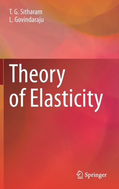 Book cover of: Theory of Elasticity. By: T. G. Sitharam