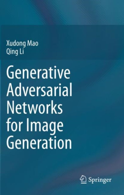 Book cover of: Generative Adversarial Networks for Image Generation. By: Xudong Mao