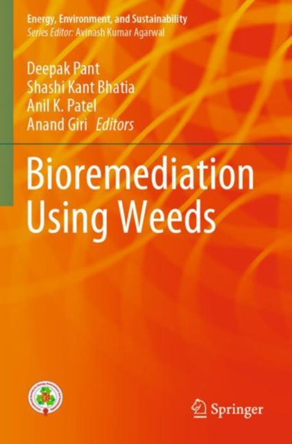 Book cover of: Bioremediation using weeds. By: Deepak Pant