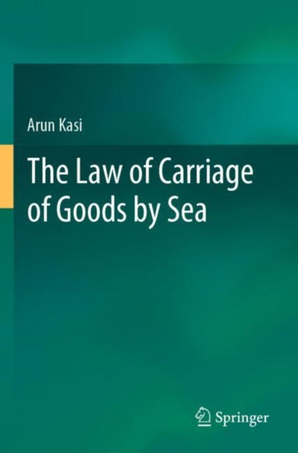Book cover of: Law of Carriage of Goods by Sea. By: Arun Kasi