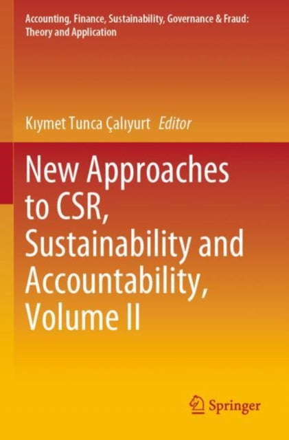 Book cover of: New Approaches to CSR, Sustainability and Accountability, Volume II. By: Kıymet Tunca Çalıyurt