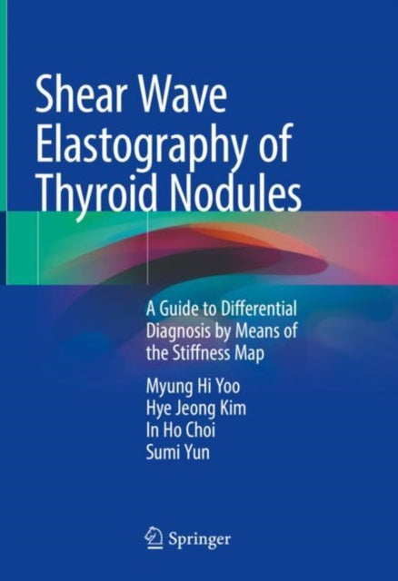 Book cover of: Shear Wave Elastography of Thyroid Nodules. By: Myung Hi Yoo