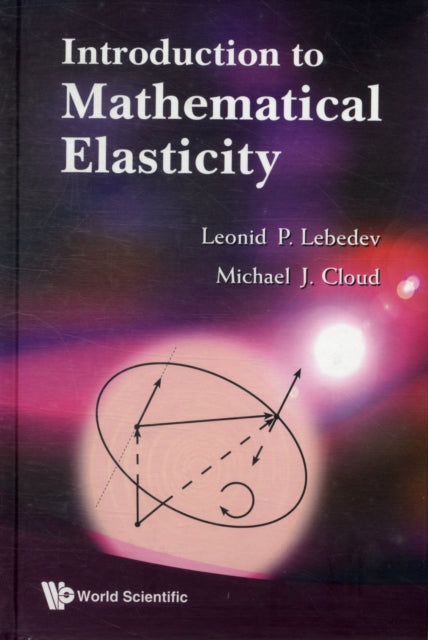 Book cover of: Introduction To Mathematical Elasticity. By: L. P. Lebedev
