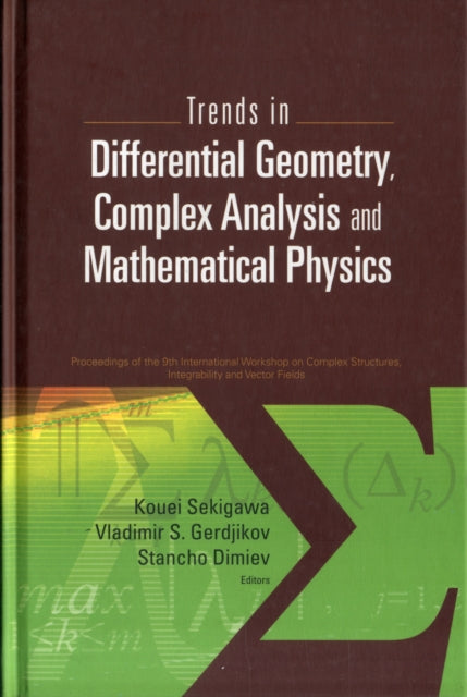 Trends In Differential Geometry, Complex Analysis And Mathematical Physics