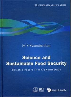 Science And Sustainable Food Security: Selected Papers Of M S Swaminathan