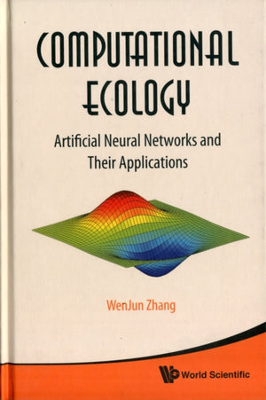 Computational Ecology: Artificial Neural Networks And Their Applications