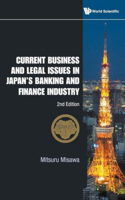 Book cover of: Current Business And Legal Issues In Japan's Banking And Finance Industry (2nd Edition)