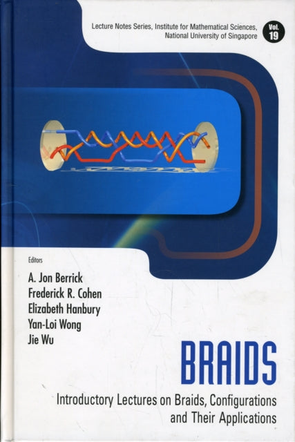 Book cover of: Braids: Introductory Lectures On Braids, Configurations And Their Applications. By: A. J. Berrick