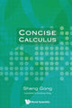 Book cover of: Concise Calculus. By: Sheng Gong