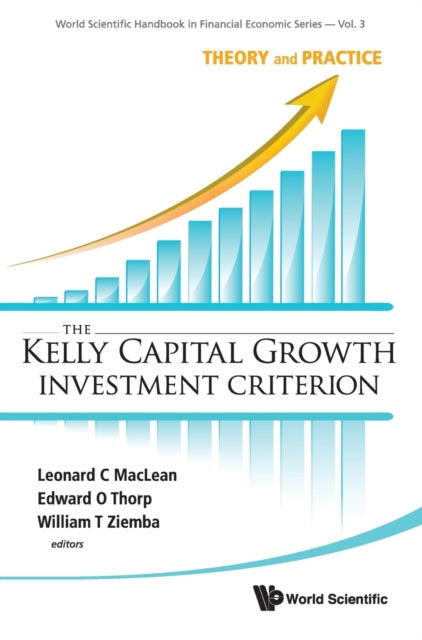 Book cover of: Kelly Capital Growth Investment Criterion, The: Theory And Practice