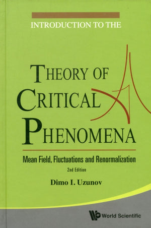 Introduction To The Theory Of Critical Phenomena: Mean Field, Fluctuations And Renormalization (2nd Edition)