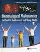 Book cover of: Hematological Malignancies In Children, Adolescents And Young Adults (With Cd-rom)