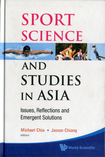 Book cover of: Sport Science And Studies In Asia: Issues, Reflections And Emergent Solutions. By: ACESS Conference in Sports Science (2008 Chinese Culture University)
