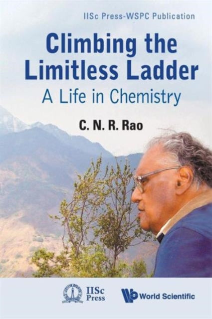 Book cover of: Climbing The Limitless Ladder: A Life In Chemistry. By: C. N. R. Rao