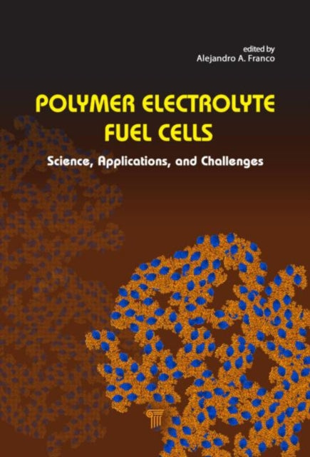 Book cover of: Polymer Electrolyte Fuel Cells. By: Alejandro A. Franco