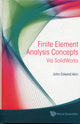 Book cover of: Finite Element Analysis Concepts: Via Solidworks. By: John Edward Akin