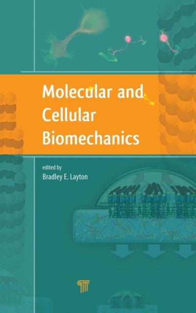 Book cover of: Molecular and Cellular Biomechanics. By: Bradley Layton