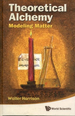 Theoretical Alchemy: Modeling Matter