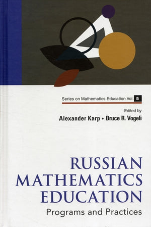 Russian Mathematics Education: Programs And Practices