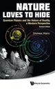 Book cover of: Nature Loves To Hide: Quantum Physics And The Nature Of Reality, A Western Perspective (Revised Edition). By: Shimon Malin
